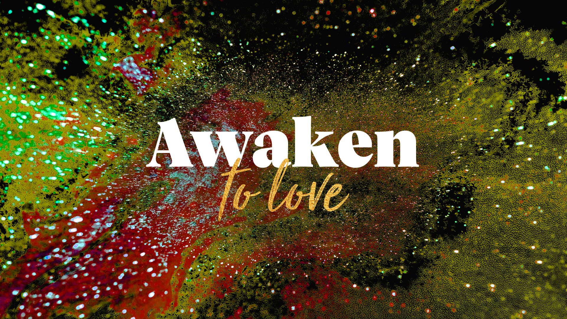 Awaken to Love